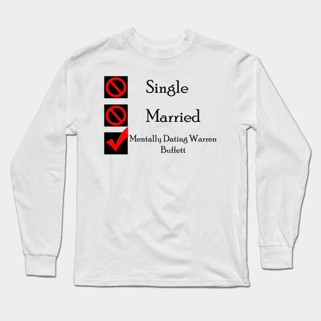 Mentally Dating Warren Buffett Long Sleeve T-Shirt by CrispyMemesForCrispyTeens